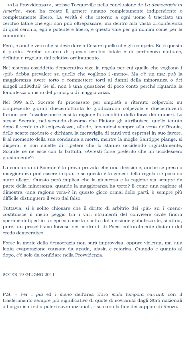 La condanna di Socrate  la prova provata che una decisione, anche se presa a maggioranza pu essere iniqua